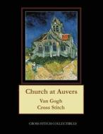 CHURCH AT AUVERS: VAN GOGH CROSS STITCH di KATHLEEN GEORGE edito da LIGHTNING SOURCE UK LTD