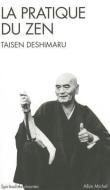 Pratique Du Zen (La) di Me Deshimaru edito da ALBIN MICHEL