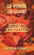 Mi-Fugue, Mi-Raisin di Christine Chaumartin edito da Books on Demand