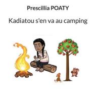 Kadiatou s'en va au camping di Prescillia Poaty edito da Books on Demand