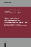 Rechtsdenken im literarischen Text di Walter Müller-Seidel edito da Gruyter, Walter de GmbH