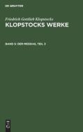 Klopstocks Werke, Band 5, Der Messias, Teil 3 di Friedrich Gottlieb Klopstocks edito da De Gruyter
