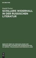 Schillers Widerhall in der russischen Literatur di Rudolf Fischer edito da De Gruyter