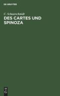 Des Cartes und Spinoza di C. Schaarschmidt edito da De Gruyter