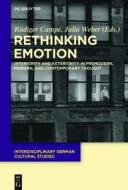 Rethinking Emotion: Interiority and Exteriority in Premodern, Modern and Contemporary Thought edito da Walter de Gruyter