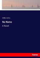 No Name di Wilkie Collins edito da hansebooks