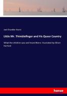 Little Mr. Thimblefinger and His Queer Country di Joel Chandler Harris edito da hansebooks