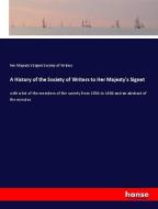 A History of the Society of Writers to Her Majesty's Signet di Her Majesty's Signet Society of Writers edito da hansebooks