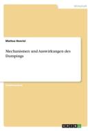 Mechanismen und Auswirkungen des Dumpings di Matteo Henrizi edito da GRIN Verlag