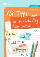 232 Tipps, die Ihren Schulalltag besser machen di Almuth Bartl edito da Auer Verlag i.d.AAP LW