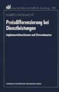 Preisdifferenzierung bei Dienstleistungen di Martin Fassnacht edito da Gabler Verlag