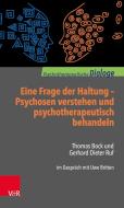 Eine Frage der Haltung: Psychosen verstehen und psychotherapeutisch behandeln di Gerhard Dieter Ruf, Thomas Bock edito da Vandenhoeck + Ruprecht