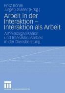 Arbeit in der Interaktion - Interaktion als Arbeit edito da VS Verlag für Sozialwissenschaften