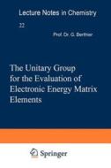 The Unitary Group for the Evaluation of Electronic Energy Matrix Elements edito da Springer Berlin Heidelberg