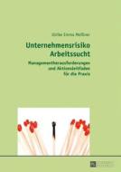 Unternehmensrisiko Arbeitssucht di Ulrike Emma Meißner edito da Lang, Peter GmbH