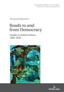 Roads to and from Democracy di Krzysztof Jasiewicz edito da Peter Lang