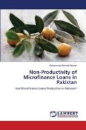 Non-Productivity of Microfinance Loans in Pakistan di Muhammad Ahmed Mazher edito da LAP Lambert Academic Publishing