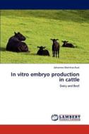 In vitro embryo production in cattle di Johannes Matthias Rust edito da LAP Lambert Academic Publishing