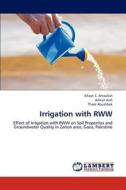 Irrigation with RWW di Khayri S. Attaallah, Adnan Aish, Thaer Abushbak edito da LAP Lambert Academic Publishing