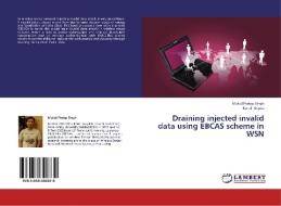 Draining injected invalid data using EBCAS scheme in WSN di Mukul Pratap Singh, Kunal Gupta edito da LAP Lambert Academic Publishing