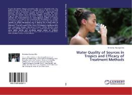 Water Quality of Sources in Tropics and Efficacy of Treatment Methods di Onesmus Nzung'a Sila edito da LAP Lambert Academic Publishing