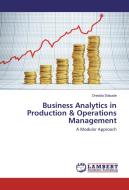Business Analytics in Production & Operations Management di Oredola Soluade edito da LAP Lambert Academic Publishing