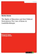 The Rights Of Minorities And Their Political Participation. The Case Of Komo In Gambella-ethiopia di Nardos Hawaz edito da Grin Publishing