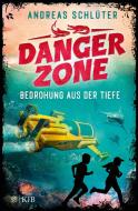 Dangerzone - Bedrohung aus der Tiefe di Andreas Schlüter edito da FISCHER KJB