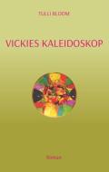 Vickies Kaleidoskop di Tulli Bloom edito da Books on Demand