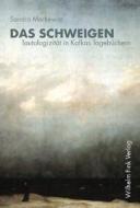 Das Schweigen di Sandra Markewitz edito da Fink Wilhelm GmbH + Co.KG
