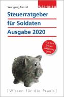 Steuerratgeber für Soldaten - Ausgabe 2020 di Wolfgang Benzel edito da Walhalla und Praetoria