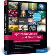 Lightroom Classic und Photoshop CC di Jürgen Wolf edito da Rheinwerk Verlag GmbH