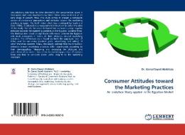 Consumer Attitudes toward the Marketing Practices di Dr. Gamal Sayed Abdelaziz edito da LAP Lambert Acad. Publ.
