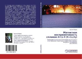 Magnitnaya Vospriimchivost' Splavov Al-co-r (r=ce, Dy) di Uporov Sergey edito da Lap Lambert Academic Publishing