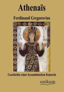 Athenaïs di Ferdinand Gregorovius edito da UNIKUM