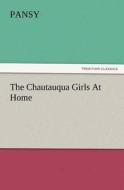 The Chautauqua Girls At Home di Pansy edito da TREDITION CLASSICS