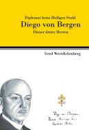 Diego von Bergen di Gerd Westdickenberg edito da Henricus - Edition Deutsche Klassik
