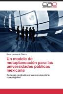 Un modelo de metaplaneación para las universidades públicas mexicana di Rocío Llarena de Thierry edito da EAE