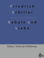 Kabale und Liebe di Friedrich Schiller edito da Gröls Verlag