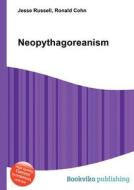 Neopythagoreanism edito da Book On Demand Ltd.