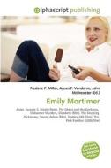 Emily Mortimer di #Miller,  Frederic P. Vandome,  Agnes F. Mcbrewster,  John edito da Vdm Publishing House