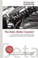 The Bobs (Roller Coaster) edito da Betascript Publishing