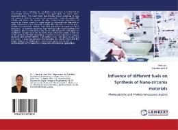 Influence of different fuels on Synthesis of Nano-zirconia materials di Renuka L, Anantharaju K. S edito da LAP Lambert Academic Publishing
