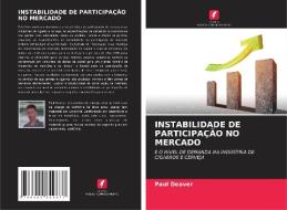 INSTABILIDADE DE PARTICIPAÇÃO NO MERCADO di Paul Deaver edito da Edições Nosso Conhecimento