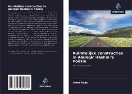 Ruimtelijke constructies in Alamgir Hashmi's Poëzie di Amra Raza edito da Uitgeverij Onze Kennis