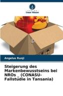 Steigerung des Markenbewusstseins bei NROs _ (CONASU-Fallstudie in Tansania) di Angelus Runji edito da Verlag Unser Wissen