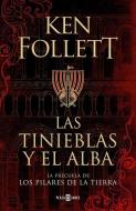 Las Tinieblas Y El Alba / The Evening and Th Morning di Ken Follett edito da PLAZA JANES