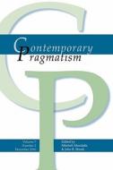 Contemporary Pragmatism. Volume 7, Number 2. December 2010. edito da RODOPI