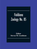 Fieldiana Zoology No. 85; A Floral And Faunal Inventory Of The Eastern Slopes Of The Réserve Naturelle Intégrale D'Andringitra, Madagascar edito da Alpha Editions
