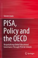 PISA, Policy and the OECD di Steven Lewis edito da Springer Singapore